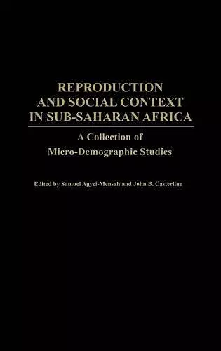 Reproduction and Social Context in Sub-Saharan Africa cover