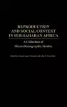 Reproduction and Social Context in Sub-Saharan Africa cover