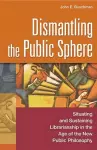 Dismantling the Public Sphere cover