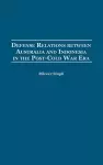 Defense Relations between Australia and Indonesia in the Post-Cold War Era cover