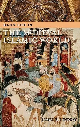 Daily Life in the Medieval Islamic World cover