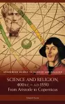 Science and Religion, 400 B.C. to A.D. 1550 cover