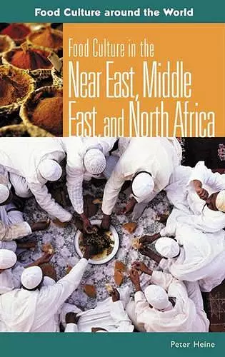 Food Culture in the Near East, Middle East, and North Africa cover