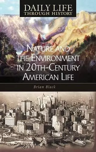 Nature and the Environment in Twentieth-Century American Life cover