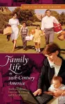 Family Life in 20th-Century America cover
