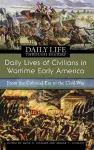 Daily Lives of Civilians in Wartime Early America cover