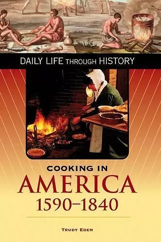 Cooking in America, 1590-1840 cover