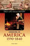 Cooking in America, 1590-1840 cover