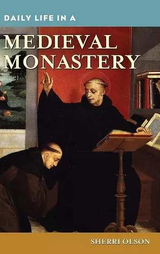 Daily Life in a Medieval Monastery cover