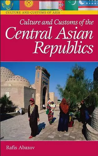 Culture and Customs of the Central Asian Republics cover