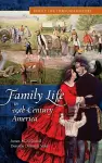 Family Life in 19th-Century America cover