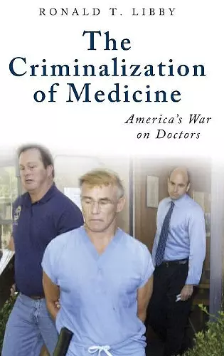 The Criminalization of Medicine cover