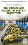 The Process and Politics of Defense Acquisition cover