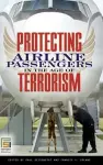 Protecting Airline Passengers in the Age of Terrorism cover