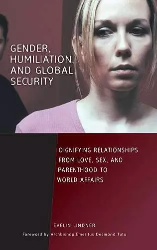 Gender, Humiliation, and Global Security cover