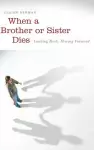 When a Brother or Sister Dies cover