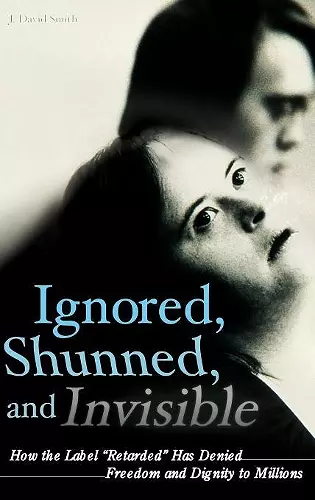 Ignored, Shunned, and Invisible cover