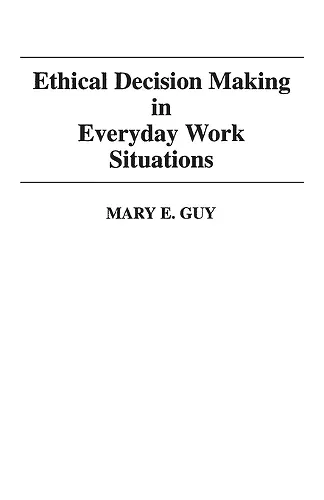 Ethical Decision Making in Everyday Work Situations cover