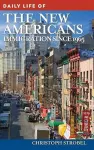 Daily Life of the New Americans cover