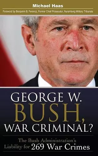 George W. Bush, War Criminal? cover