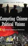 Competing Chinese Political Visions cover