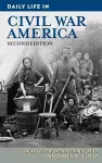 Daily Life in Civil War America, 2nd Edition cover