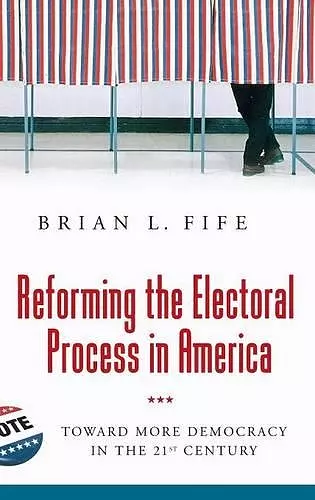 Reforming the Electoral Process in America cover