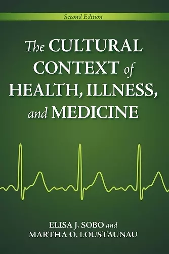 The Cultural Context of Health, Illness, and Medicine cover