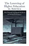 The Lowering of Higher Education in America cover
