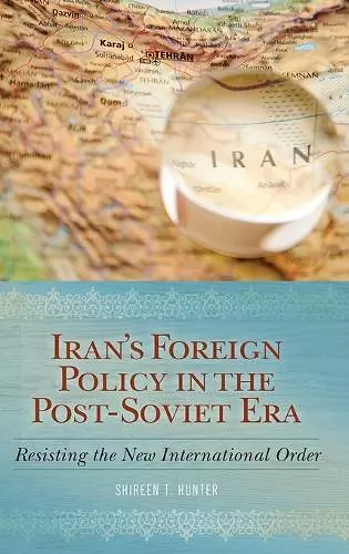 Iran's Foreign Policy in the Post-Soviet Era cover