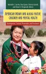 American Indian and Alaska Native Children and Mental Health cover