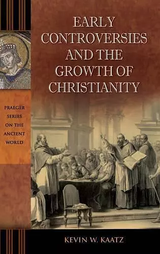 Early Controversies and the Growth of Christianity cover