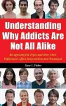 Understanding Why Addicts Are Not All Alike cover