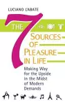 The Seven Sources of Pleasure in Life cover