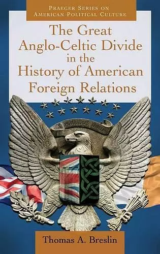 The Great Anglo-Celtic Divide in the History of American Foreign Relations cover