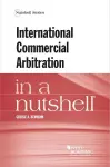 International Commercial Arbitration in a Nutshell cover