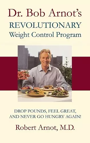 Dr. Bob Arnot's Revolutionary Weight Control Program cover