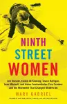 Ninth Street Women: Lee Krasner, Elaine de Kooning, Grace Hartigan, Joan Mitchell, and Helen Frankenthaler cover