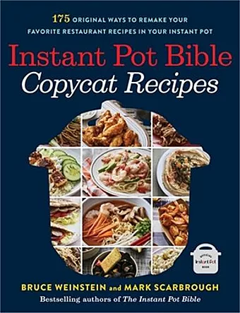 Instant Pot Bible: Copycat Recipes cover