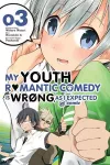 My Youth Romantic Comedy Is Wrong, As I Expected @ comic, Vol. 3 (manga) cover