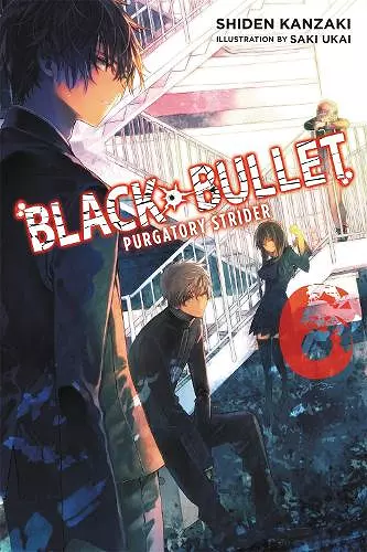 Black Bullet, Vol. 6 (Novel) cover