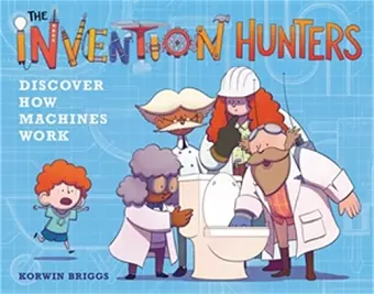 The Invention Hunters Discover How Machines Work cover