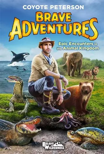 Epic Encounters in the Animal Kingdom (Brave Adventures Vol. 2) cover