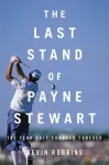 The Last Stand of Payne Stewart cover