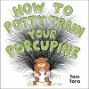 How to Potty Train Your Porcupine cover