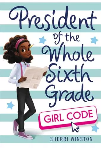 President of the Whole Sixth Grade: Girl Code cover