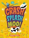 Crash, Splash, or Moo! cover