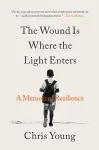 The Wound Is Where the Light Enters cover