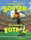 For the Love of Soccer! / ¡Por amor al fútbol! cover