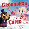 Groundhog vs. Cupid cover